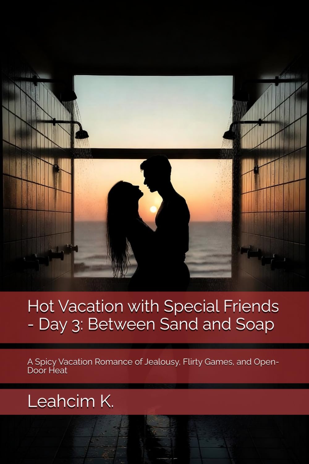 Hot Vacation with Special Friends - Day 3: Between Sand and Soap: A Spicy Vacation Romance of Jealousy, Flirty Games, and Open-Door Heat (One Way to Desire)