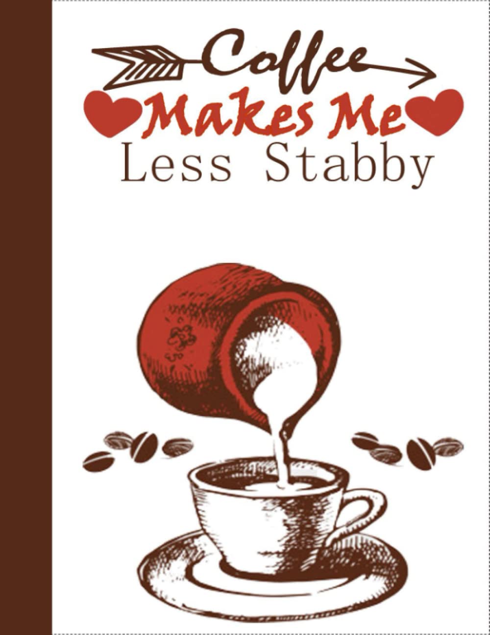 Coffee makes me less stabby: I Like Coffee Notebook for girl and boy Wide Ruled 110pages 11x8.5in