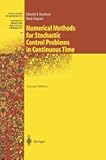 Numerical Methods for Stochastic Control Problems in Continuous Time (Stochastic Modelling and Applied Probability, 24)