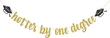 Hotter By One Degree Banner/High School Graduate Party Decor/College Graduation Activities/Congrats Master Grad Party Decorations Gold Glitter
