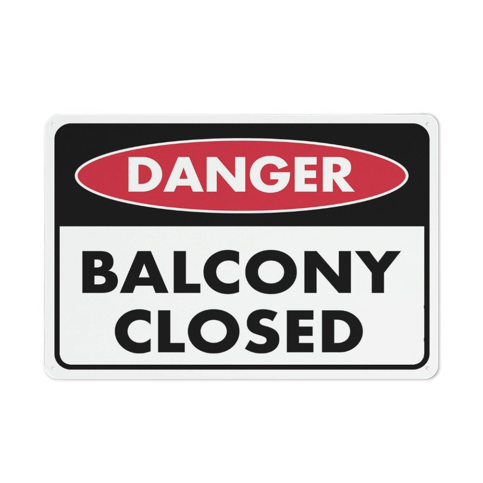 Danger - Balcony Closed Sign, 8x12 Inch Metal Aluminum, Pre-Drilled Holes for Easy Mounting, Indoor/Outdoor Use for Fence, Door, Gate