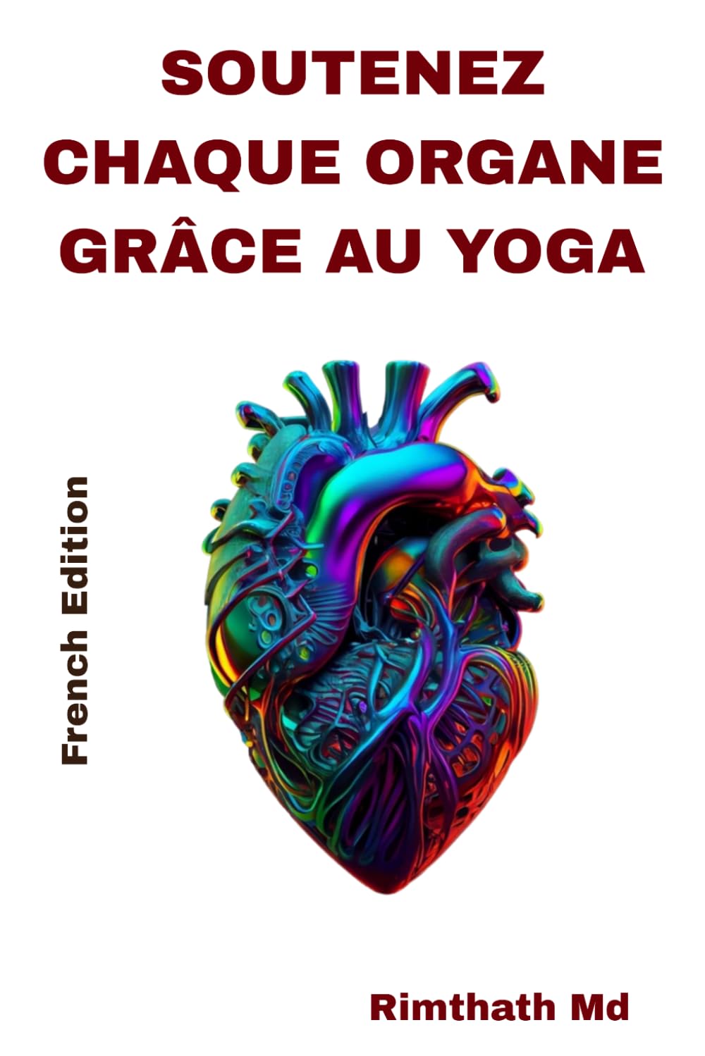Soutenez chaque organe grâce au yoga: French Edition (Santé holistique)