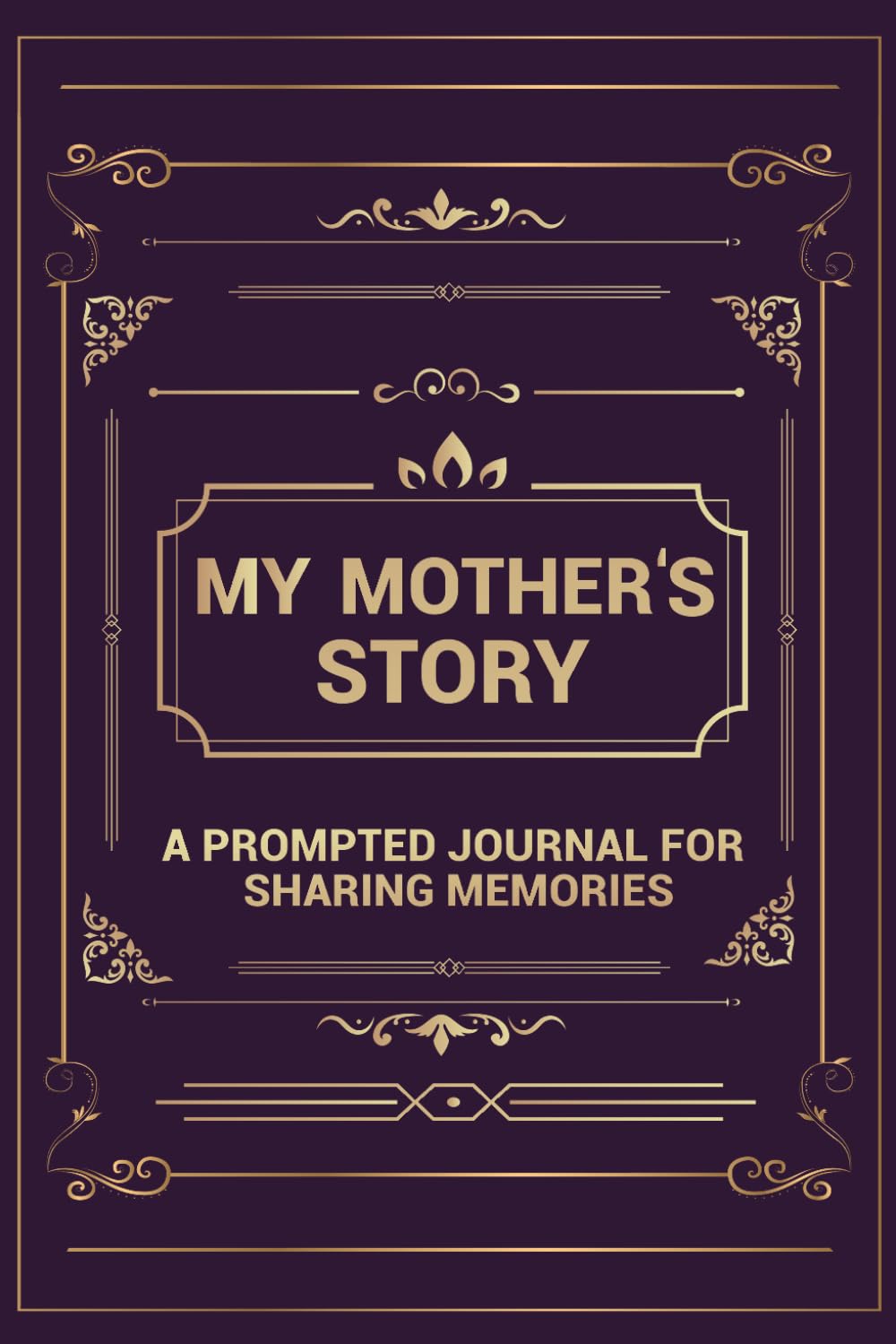 My Mother's Story: A Prompted Journal for Sharing Memories (Your Life, Your Story)