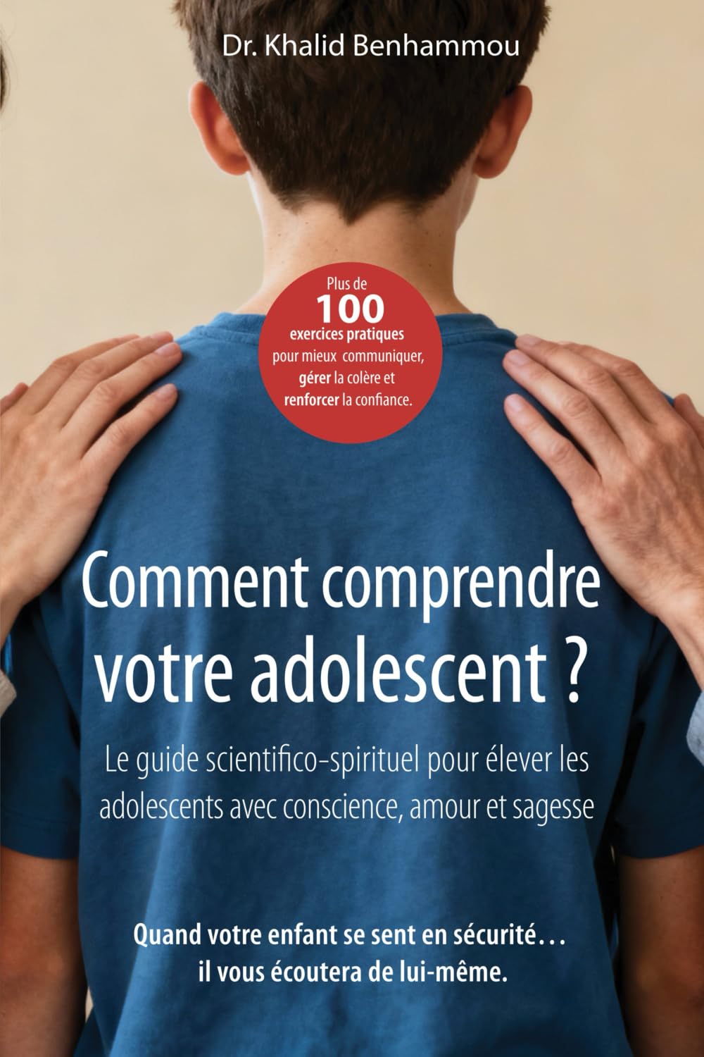 COMMENT COMPRENDRE VOTRE ADOLESCENT ?: Le guide scientifique et spirituel pour éduquer les adolescents avec conscience, amour et sagesse