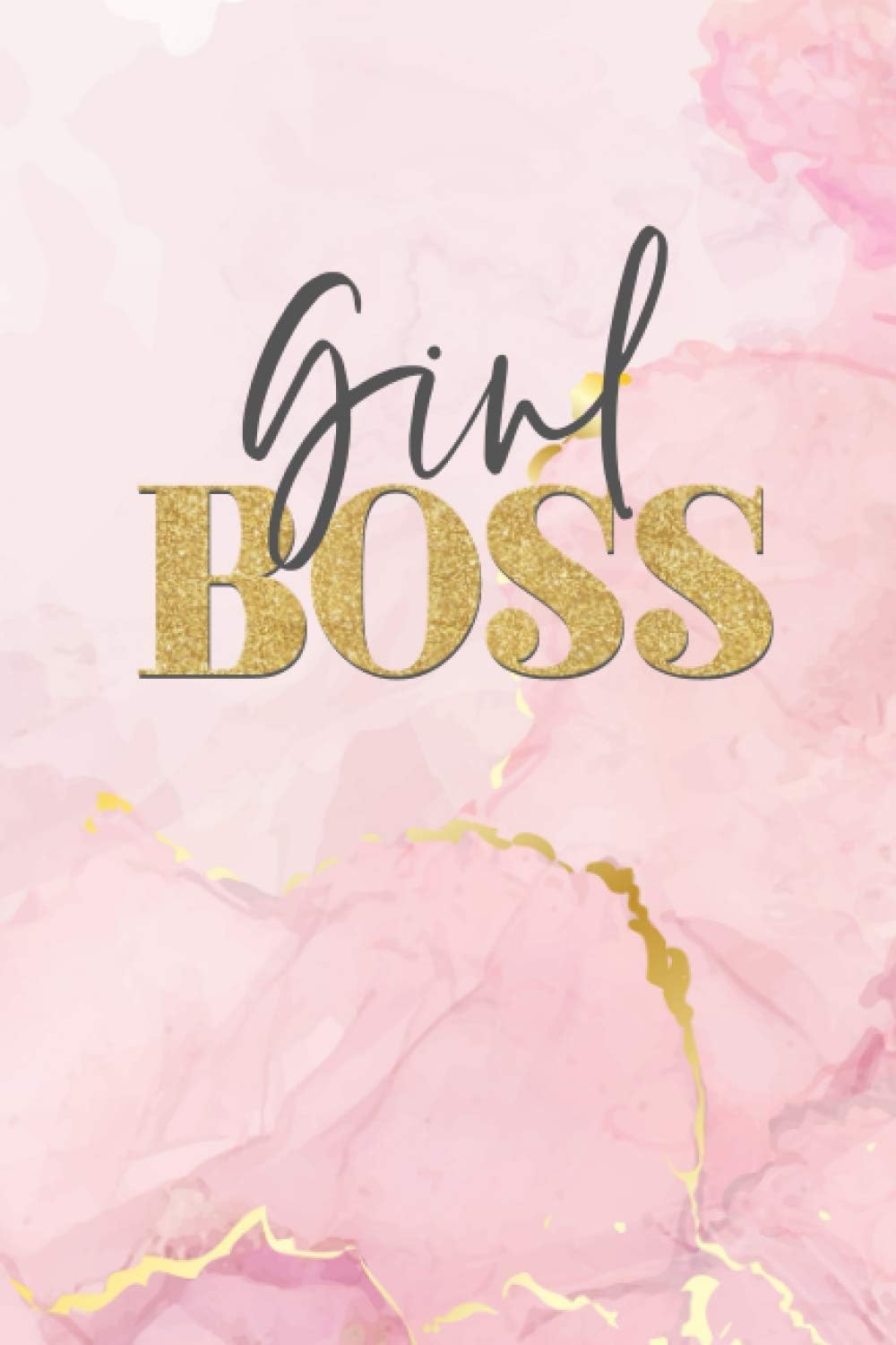 Girl Boss Blank Journal: A 6 x 9 Journal & Notebook, Pink & Gold Marble Look, With Inspiring Girl Boss Lettering: A 6 x 9 inch (15.2 x 22.8 cm) ... Needs (The Girl Boss Stationery Series)