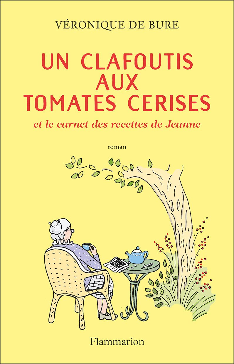 Un clafoutis aux tomates cerises: Et le carnet des recettes de Jeanne
