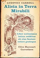 Alicia in Terra Mirabili. Liber notissimus primum abhinc annis centum editus. B000P5WZ76 Book Cover