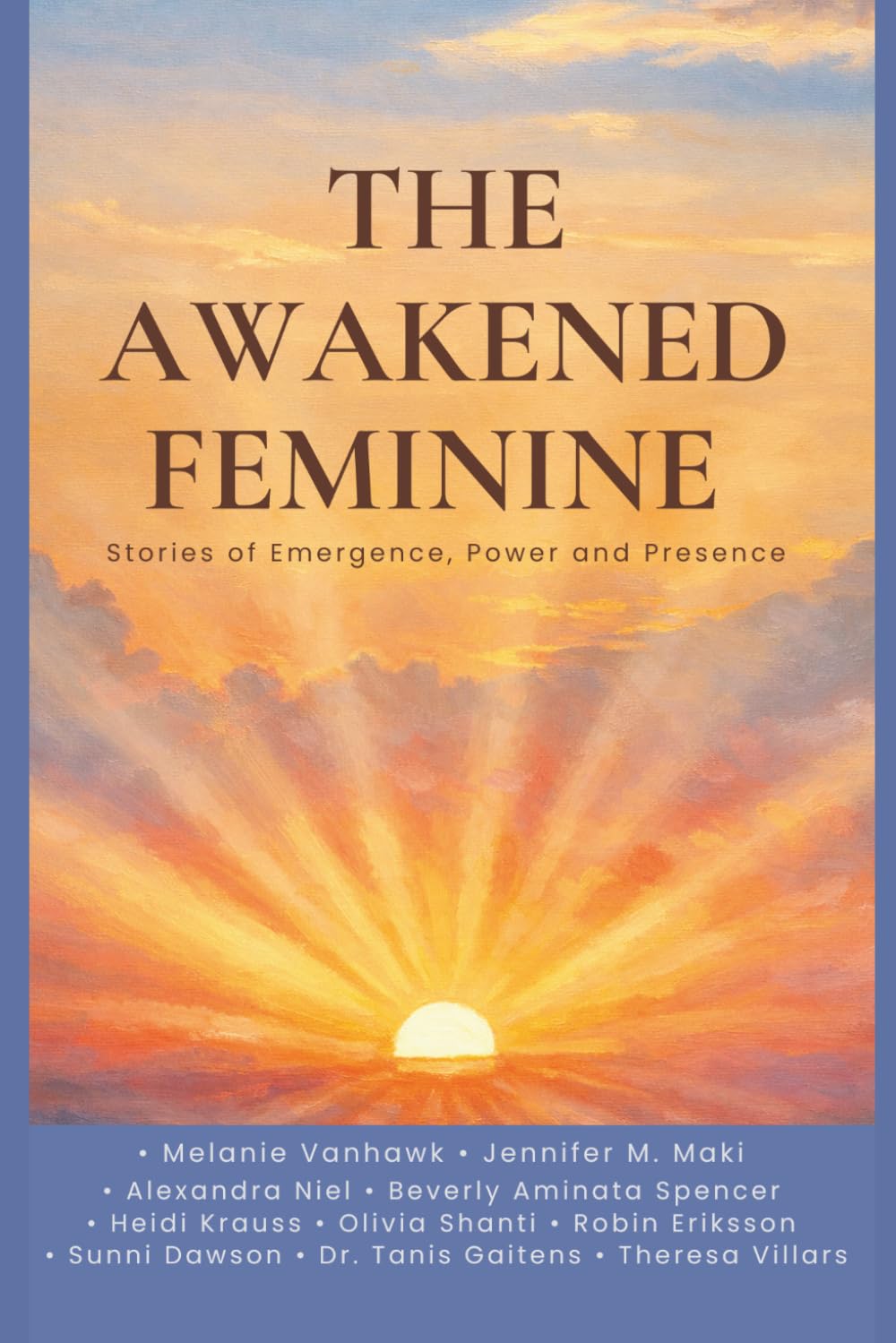 The Awakened Feminine: Stories of Emergence, Power and Presence (The Awakening Series)