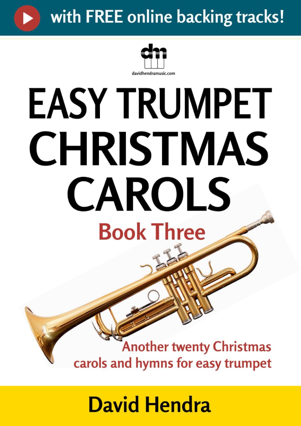 Easy Trumpet Christmas Carols - Book Three: Another twenty traditional Christmas carols and hymns for easy trumpet (easy trumpet series)
