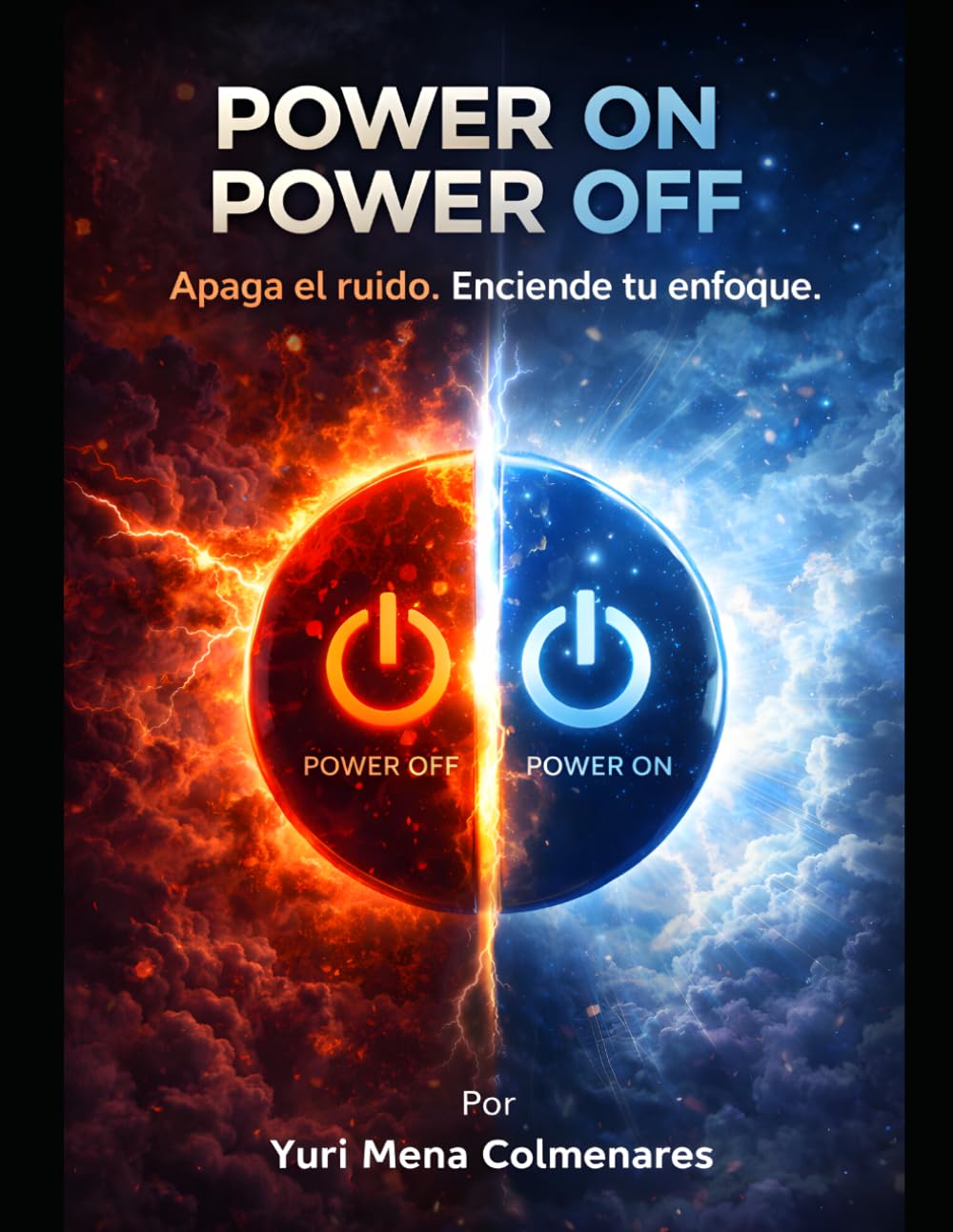 Power On / Power Off Apaga el ruido. Enciende tu enfoque.: Diario guiado para desarrollar Concentración · Claridad · Confianza