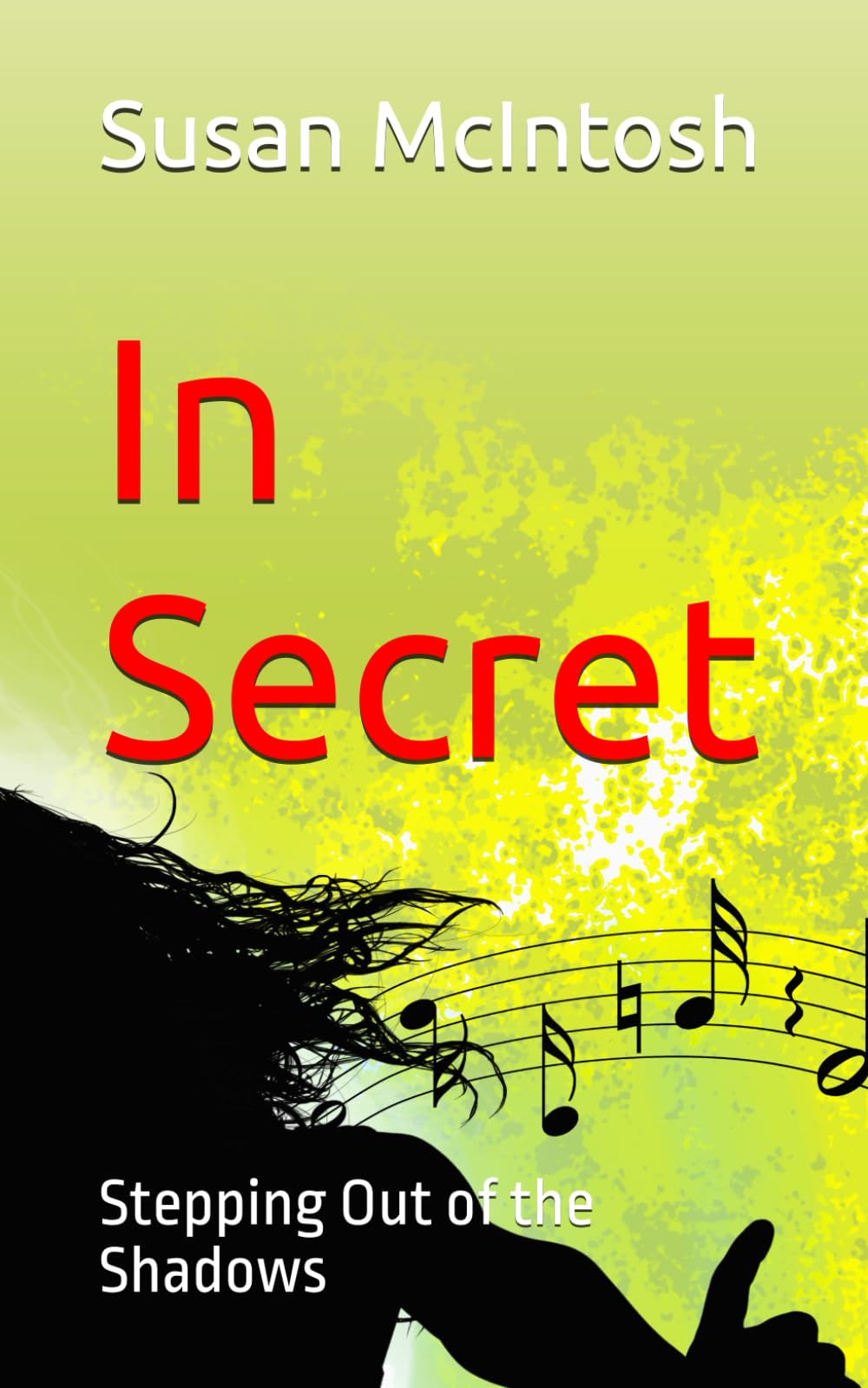 In Secret: Stepping Out of the Shadows