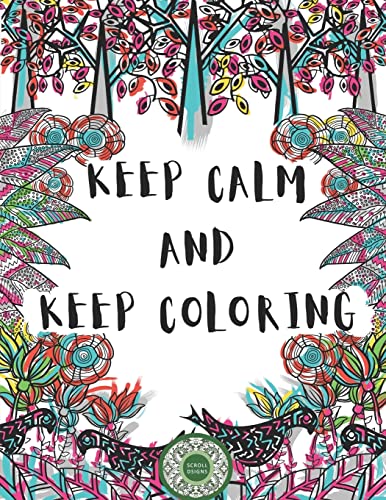 Keep Calm And Keep Coloring: Adult Coloring
