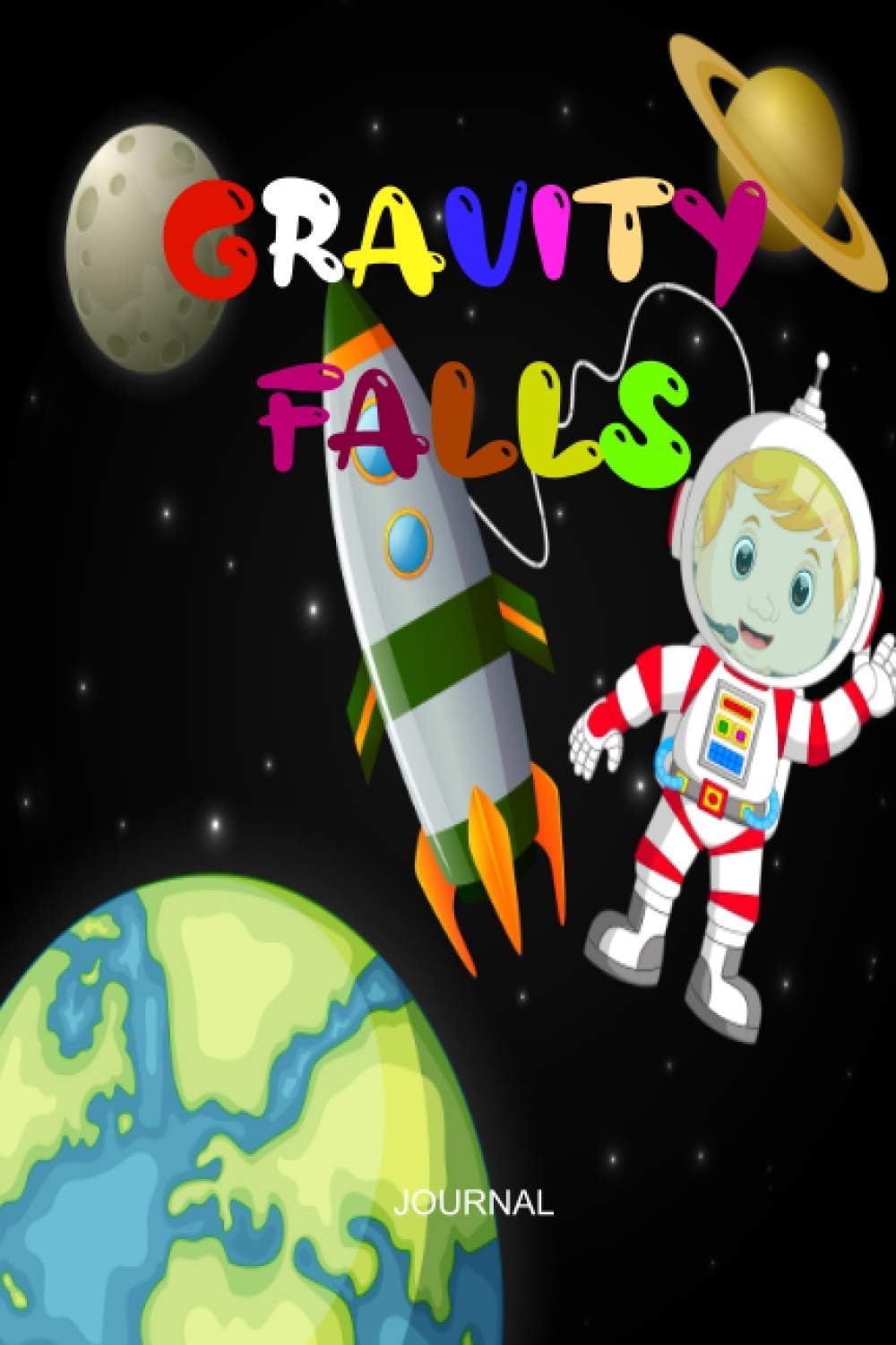 GRAVITY FALLS JOURNAL: Ultimate Journaling Notebook for Gravity Falls blank lined for writing with Astronauts Galaxy cover design