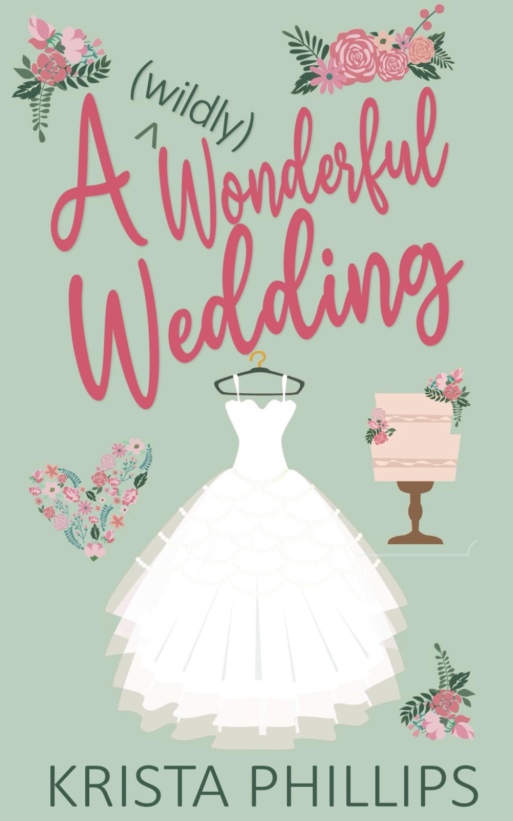 A (wildly) Wonderful Wedding: A Christian Romance Novella (A Romance(ish) Novella)