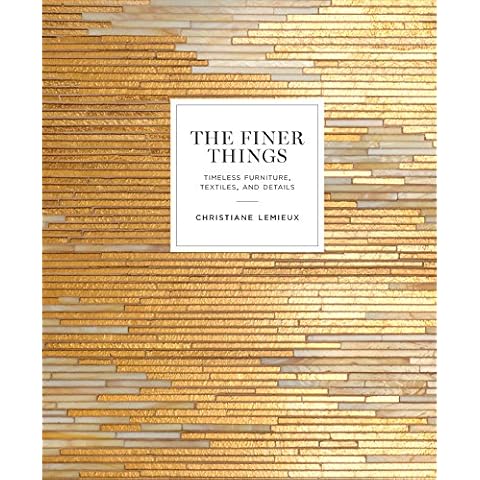 The Finer Things: Timeless Furniture, Textiles, and Details Cover