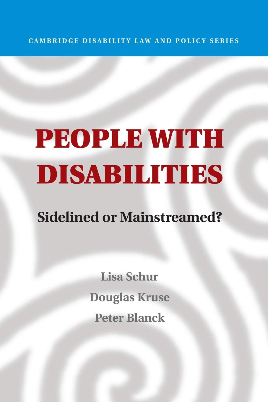 People with Disabilities: Sidelined Or Mainstreamed? (Cambridge Disability Law and Policy Series)
