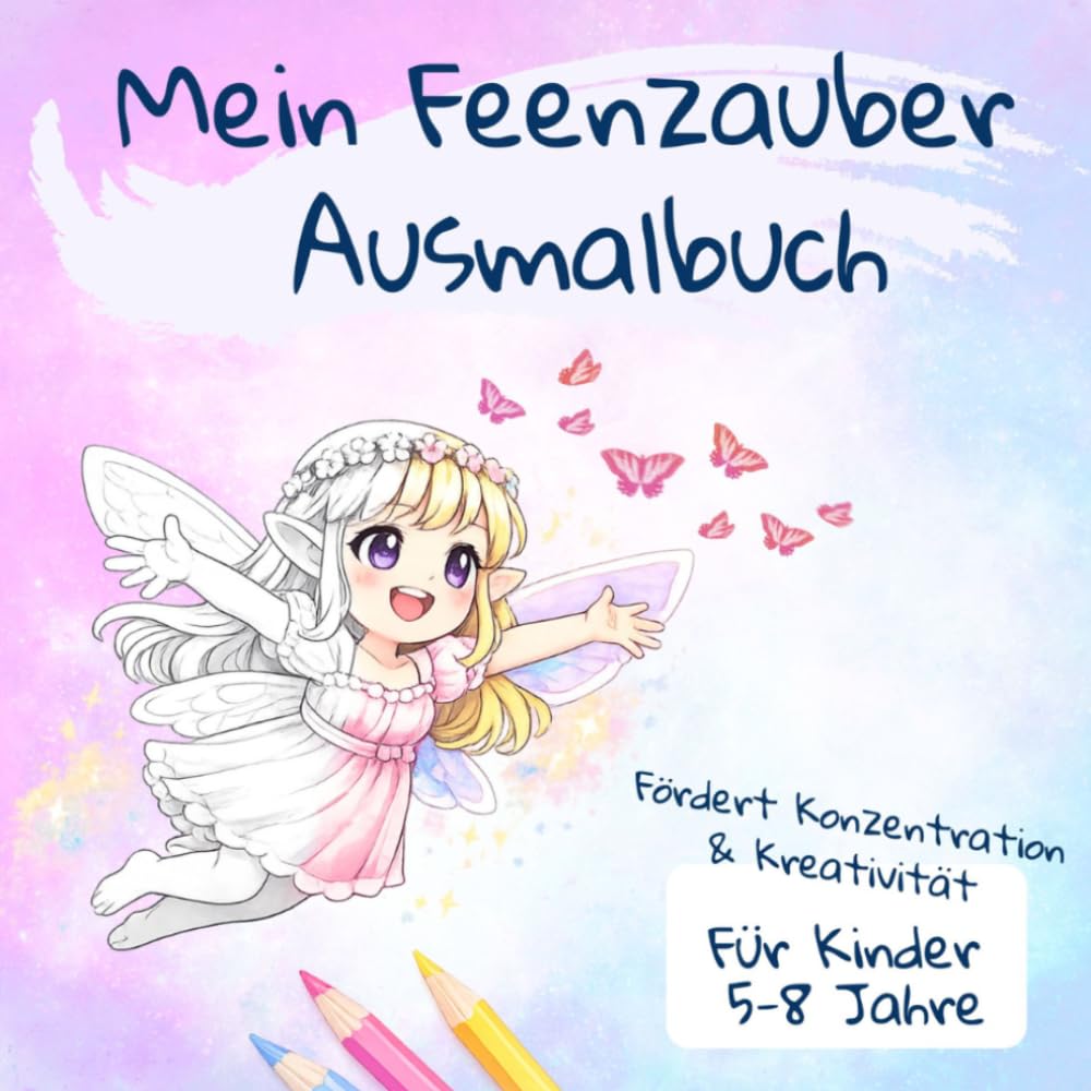 Mein Feenzauber Ausmalbuch: Für Kinder ab 5 Jahren – Mit Feen, Tieren und magischen Motiven