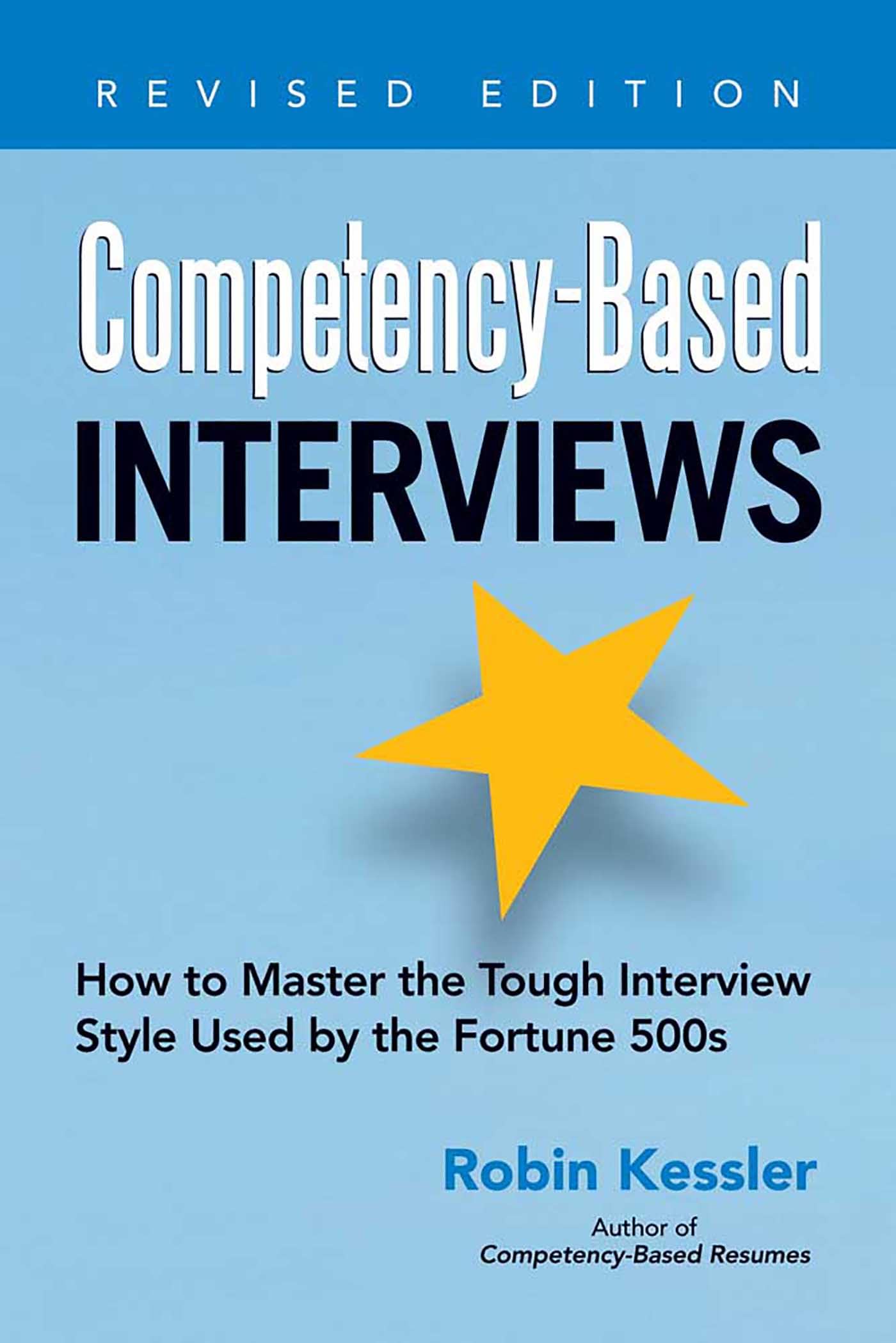 Competency-Based Interviews, Revised Edition: How to Master the Tough Interview Style Used by the Fortune 500s