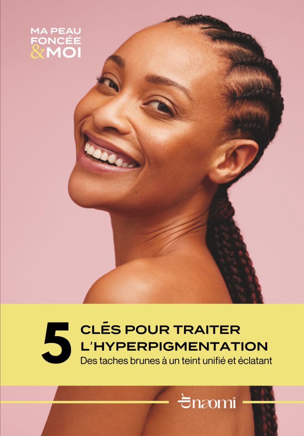 5 clés pour traiter l'hyperpigmentation: Des taches brunes à un teint unifié et éclatant