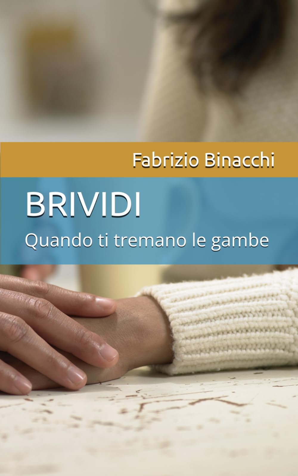 BRIVIDI: Quando ti tremano le gambe