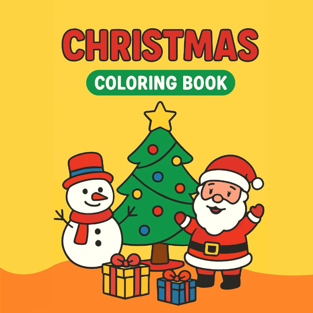 Christmas Coloring Book For Kids But Older Can Enjoy It Too: Fun and Easy Holiday Coloring Pages with Santa, Reindeer, Snowmen and More