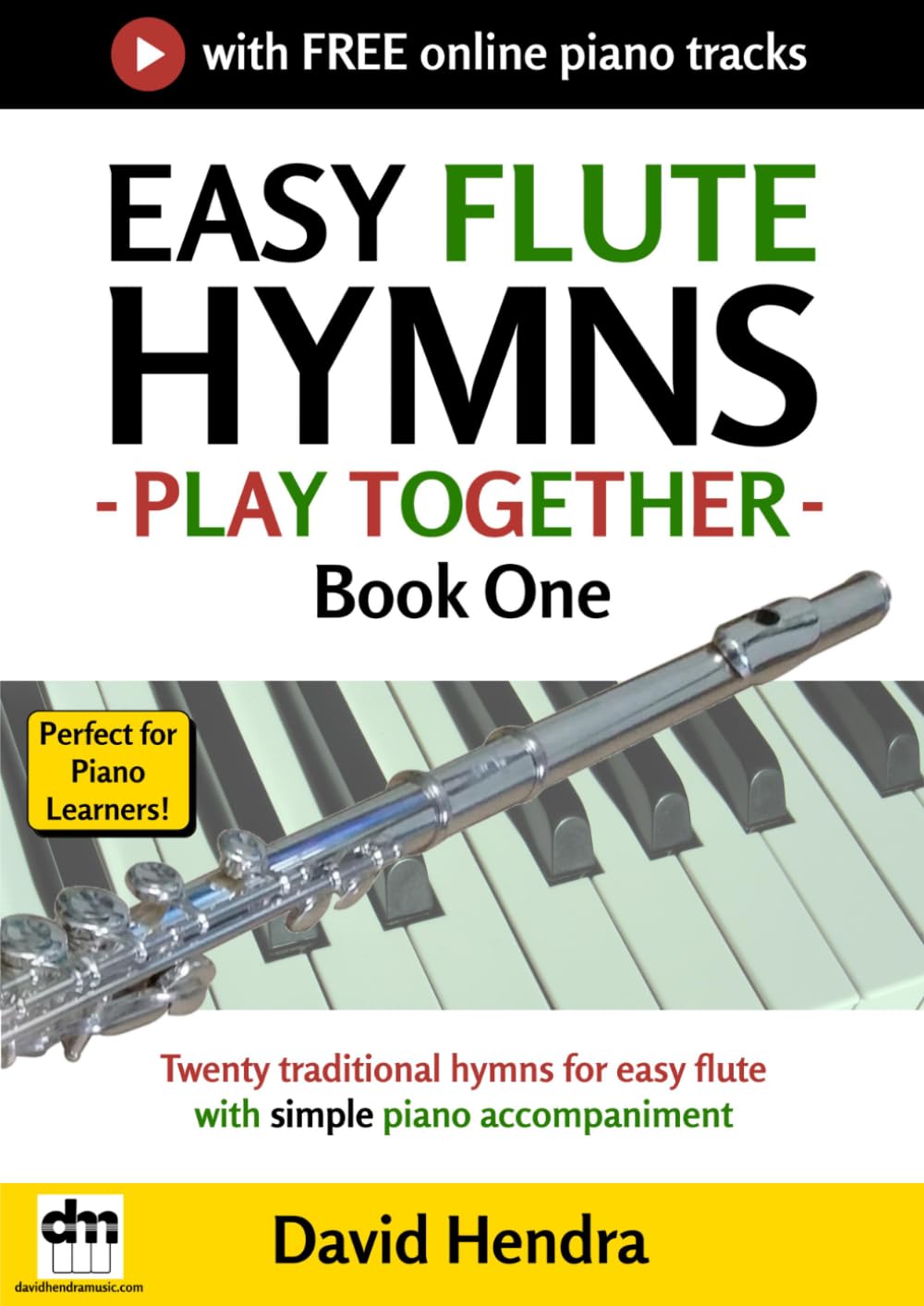 Easy Flute Hymns - Play Together - Book One: Twenty traditional hymns for easy flute with simple piano accompaniment