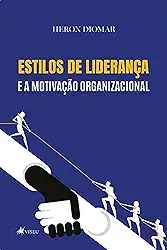 Estilos de liderança e a motivação organizacional
