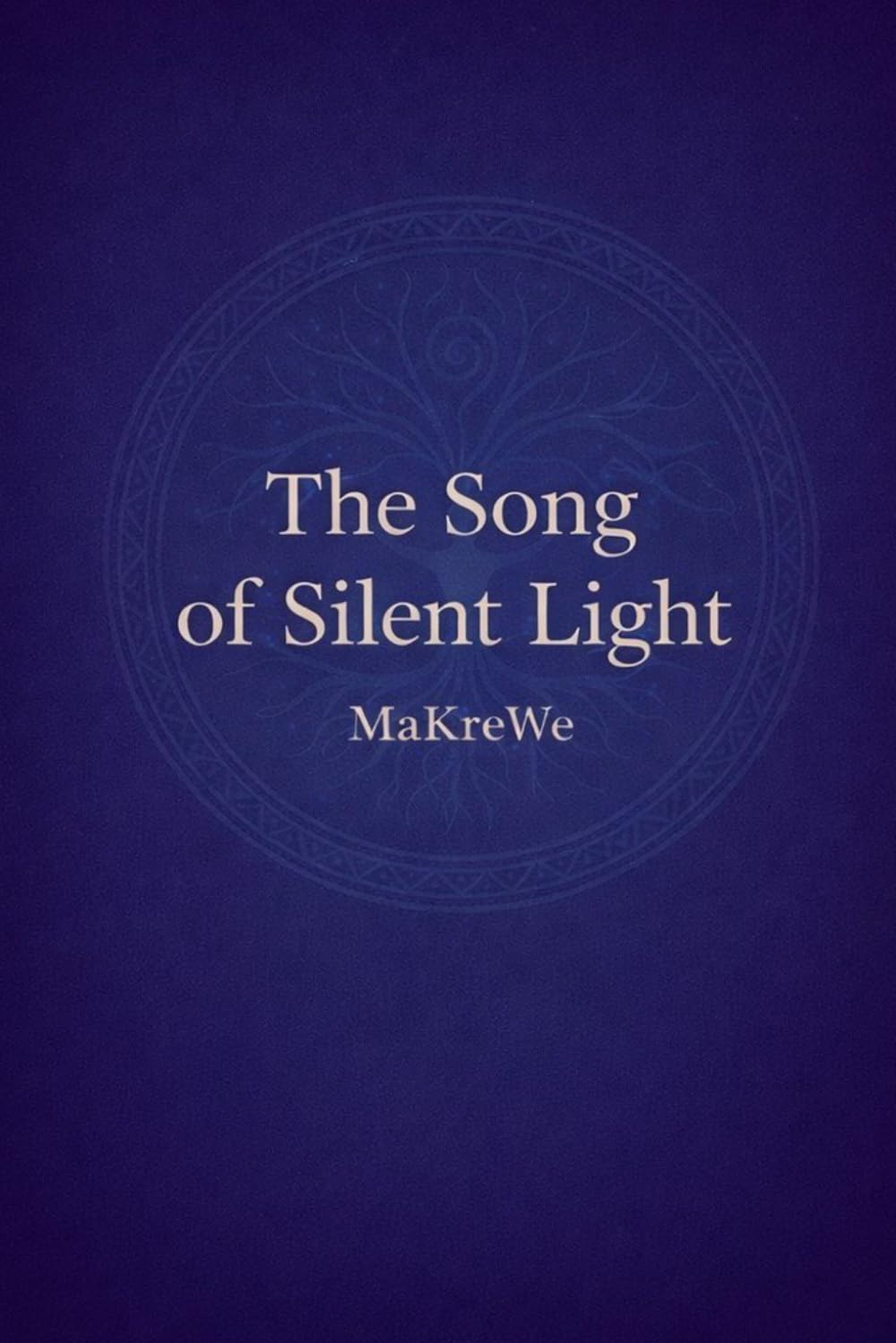 The Song of Silent Light: A spiritual soul journey to remember your inner light