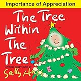 The Tree Within The Tree (Heart-Warming Children's Picture Book About the Importance of Appreciation) (Lulu Lily Gets Smart (Children's Picture Book) 6)