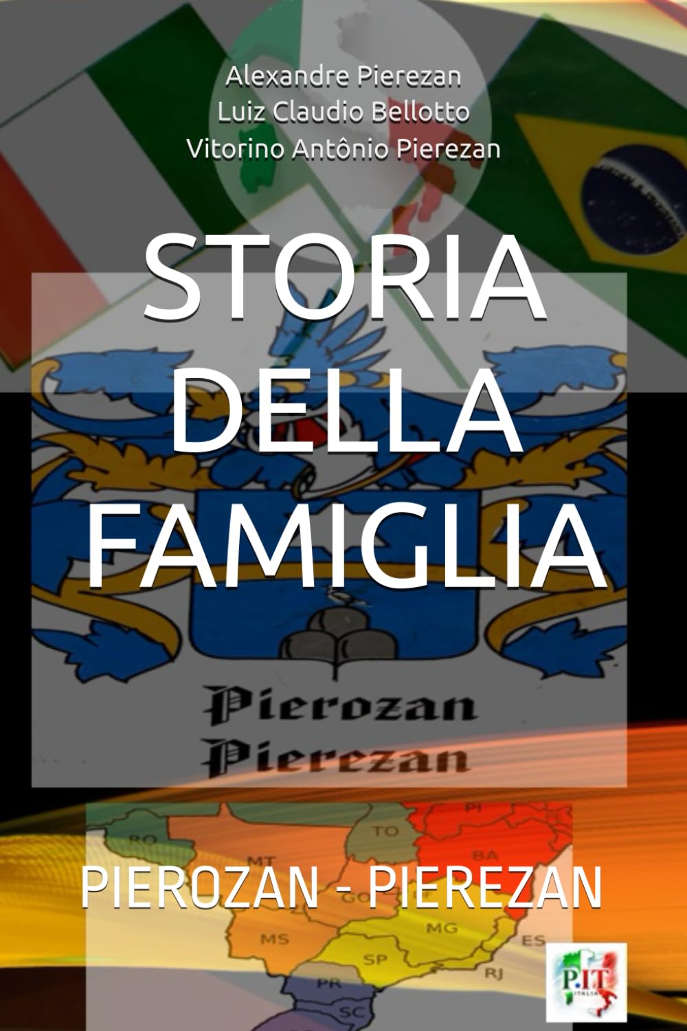 STORIA DELLA FAMIGLIA: PIEROZAN & PIEREZAN