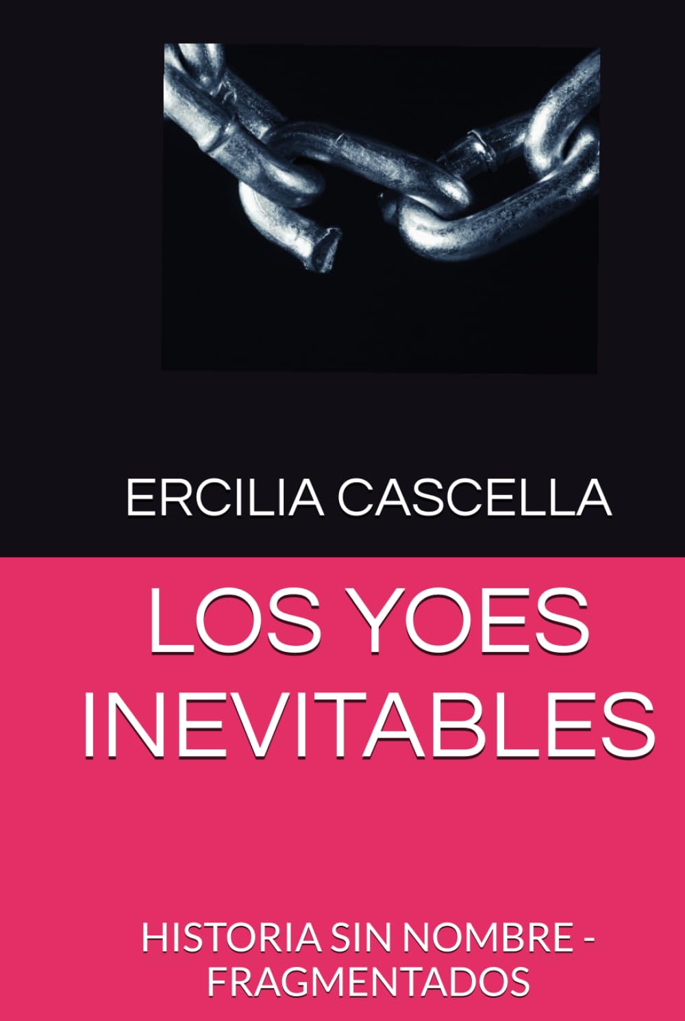 LOS YOES INEVITABLES: HISTORIA SIN NOMBRE - FRAGMENTADOS