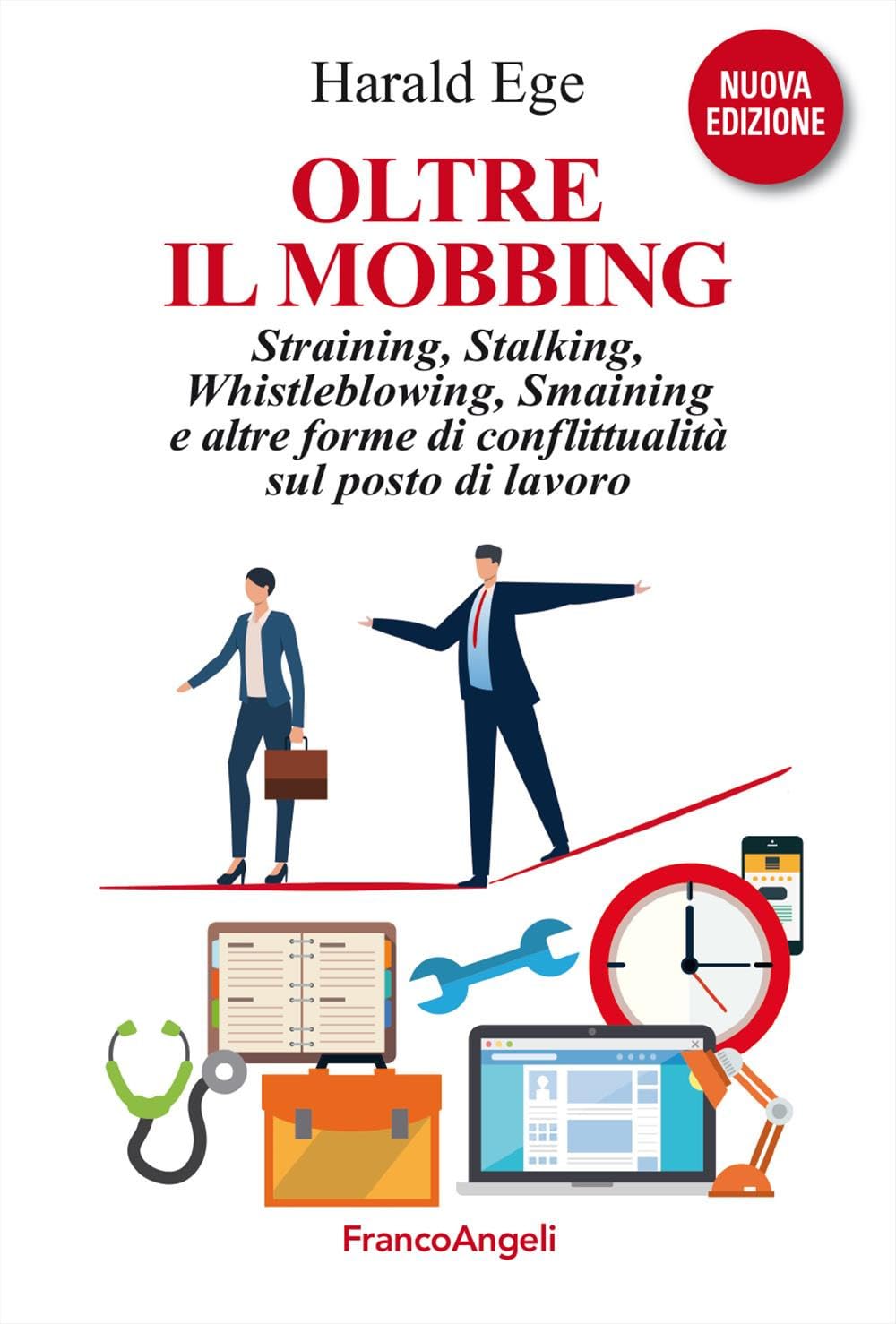 Oltre Il Mobbing. Straining, Stalking E Altre Forme Di Conflittualità Sul Posto Di Lavoro. Nuova Ediz. - 4