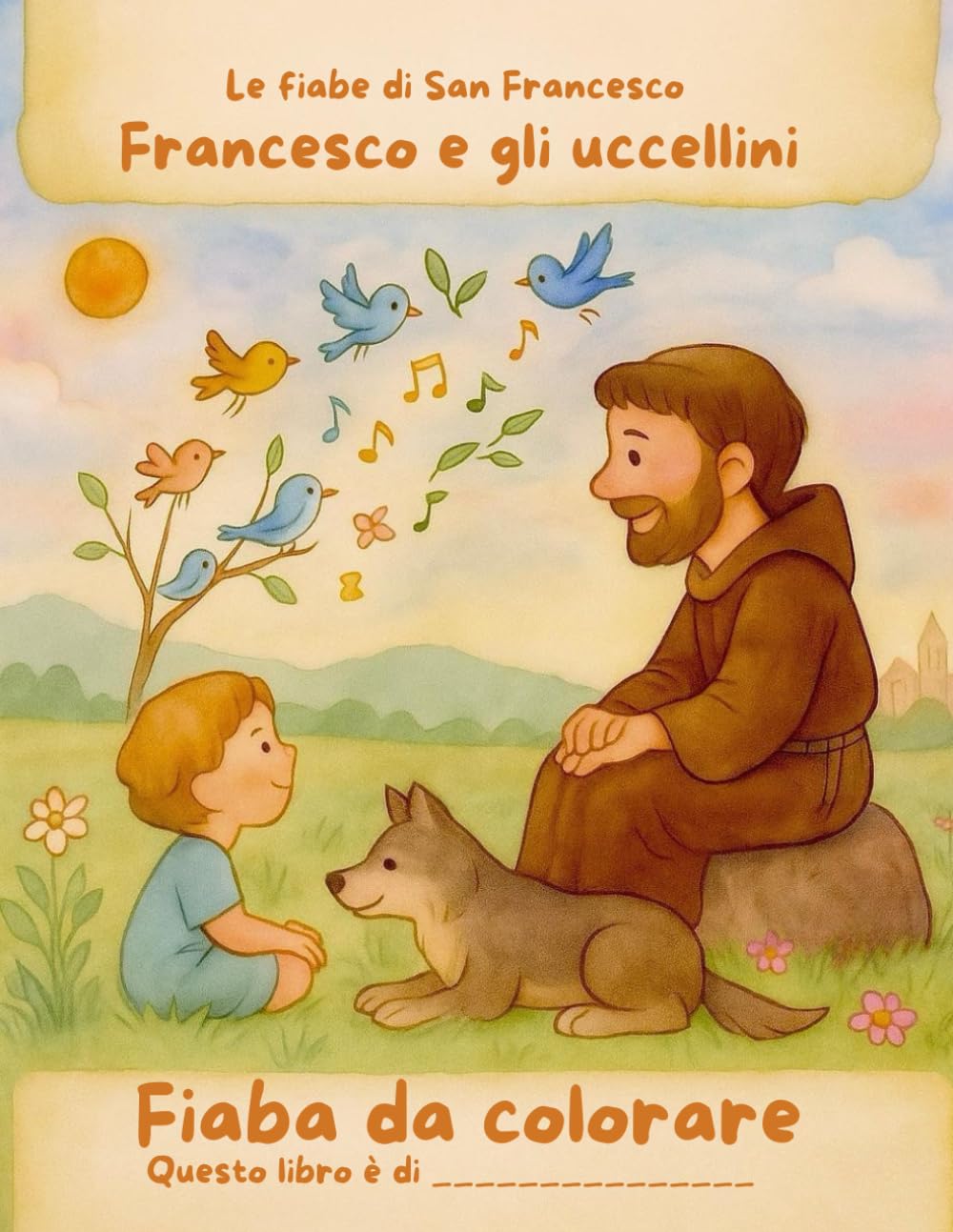 Francesco e gli uccellini: Una fiaba illustrata da colorare ispirata a San Francesco