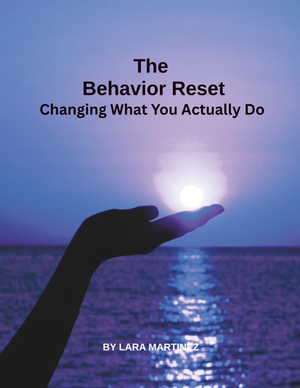 The Behavior Reset: Changing What You Actually Do (The Self Evolution Project)