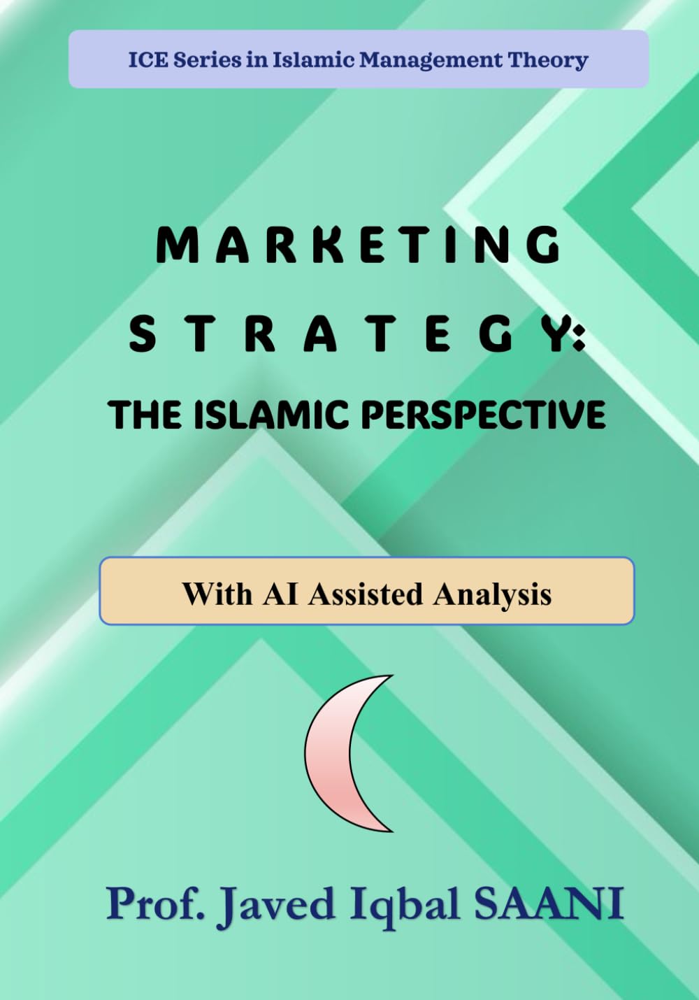 Marketing Strategy: The Islamic Perspective (Islamic Management Theory)