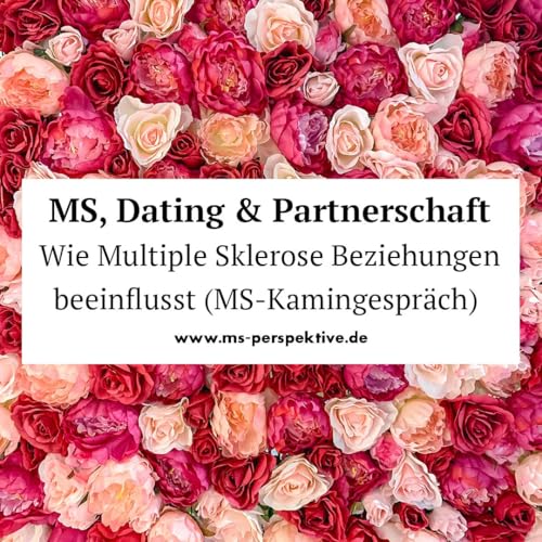 #348: MS, Dating und Partnerschaft &ndash; wie Multiple Sklerose Beziehungen beeinflusst (Valentinstag-Special)
