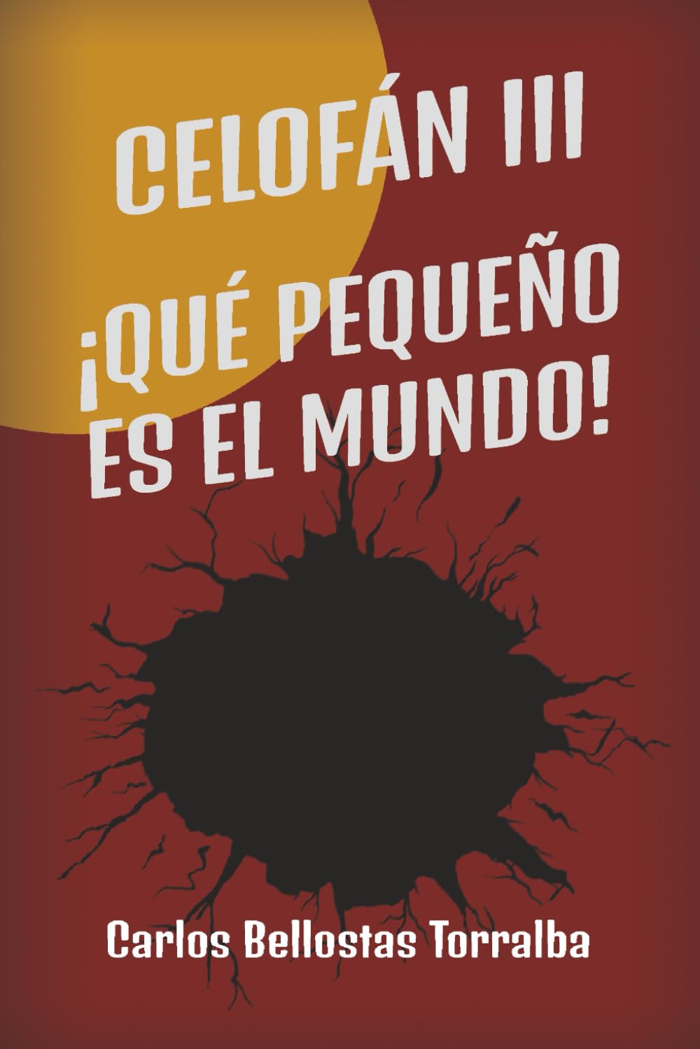 Celofán III: ¡Qué pequeño es el mundo!