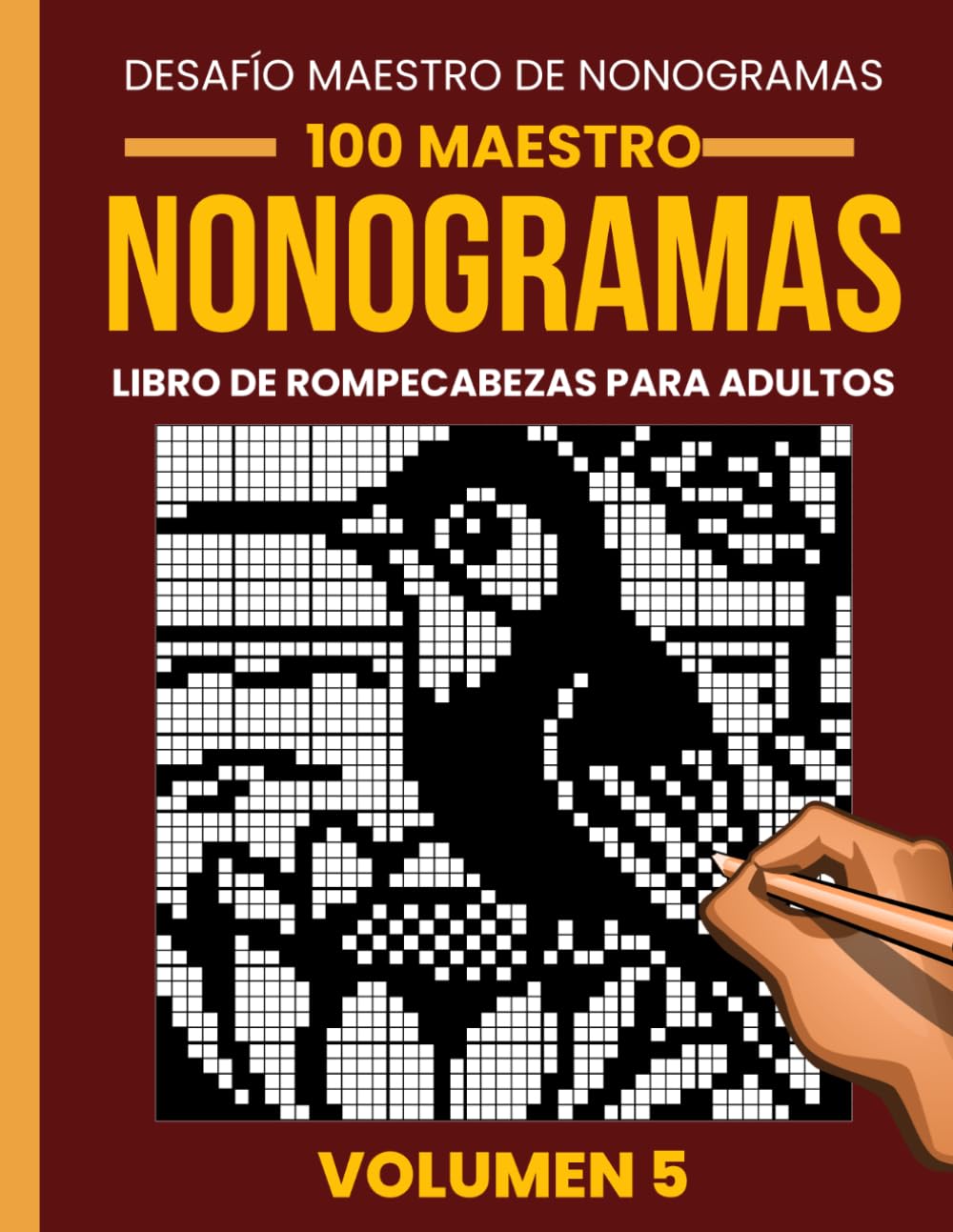 Libro de Nonogramas para Adultos – Volumen 5: 100 Nuevos Nonogramas Desafiantes | Cuadrículas Grandes de 35×35 a 50×50 | Rompecabezas de Lógica Japonesa Relajantes (Picross, Hanjie y Griddlers)