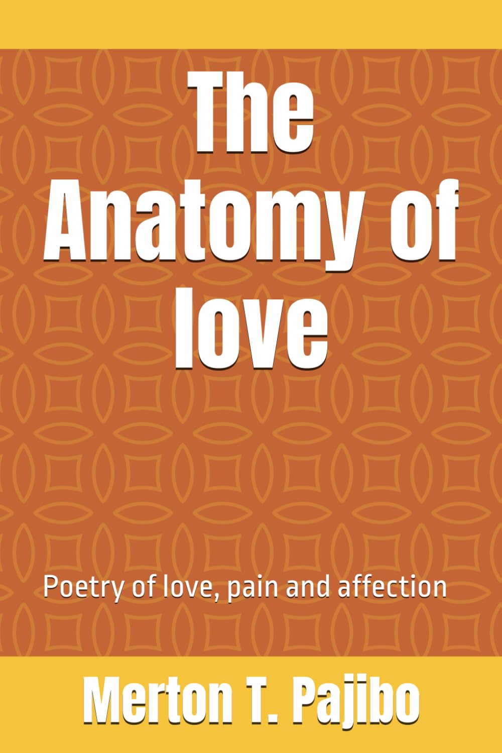 The anatomy of love: Poetry of love, pain and affection