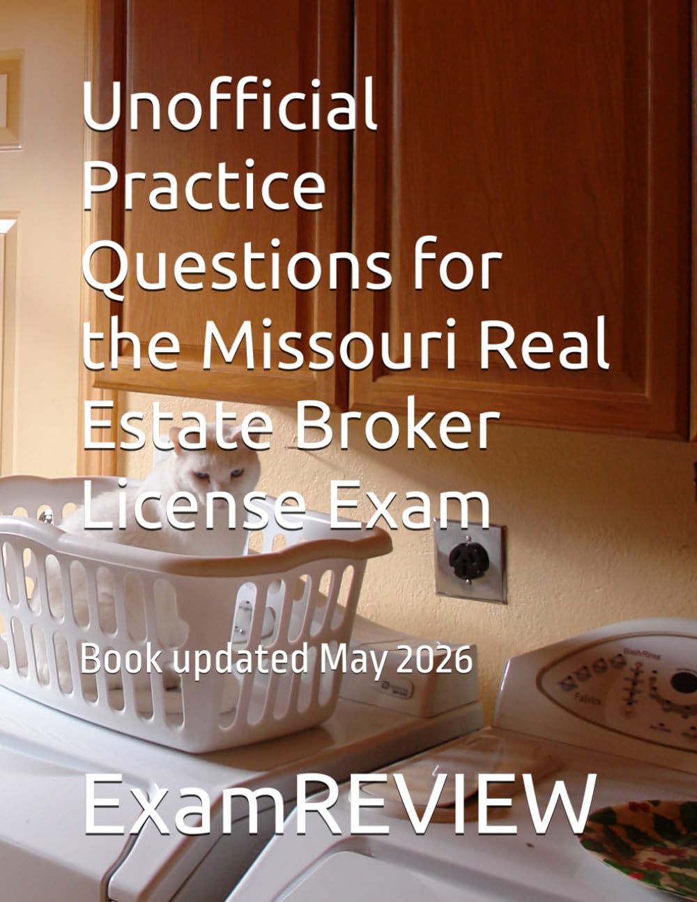 Unofficial Practice Questions for the Missouri Real Estate Broker License Exam