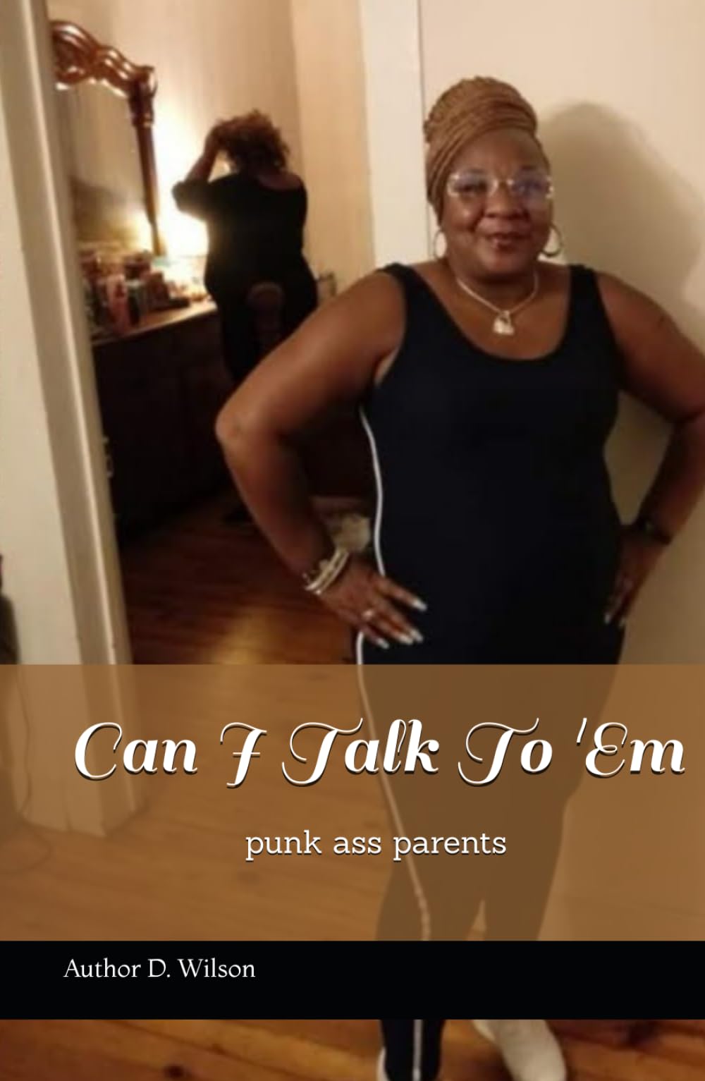 Can I Talk To 'Em: punk ass parents