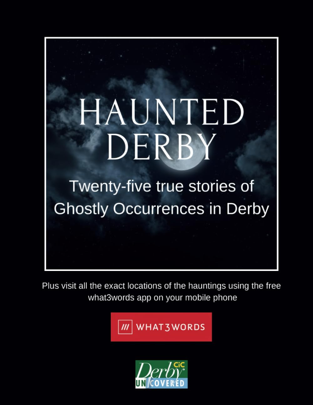 Haunted Derby: Twenty-Five true stories of Ghostly Occurrences in Derby