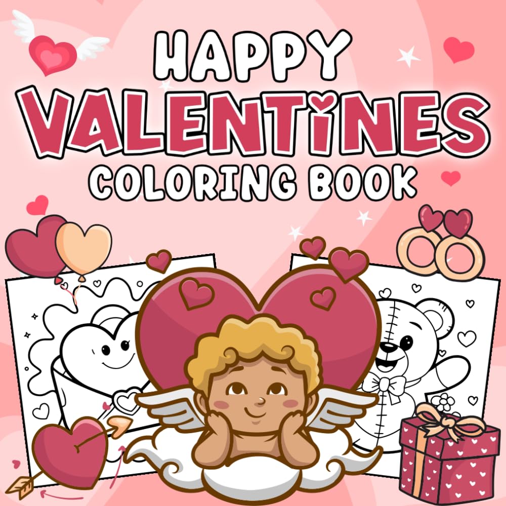 Happy Valentines Coloring Book: 70 Fun and Relaxing Valentine’s Day Large Print Illustrations to Celebrate Love – A Perfect Gift for Kids, Teens, and Adults
