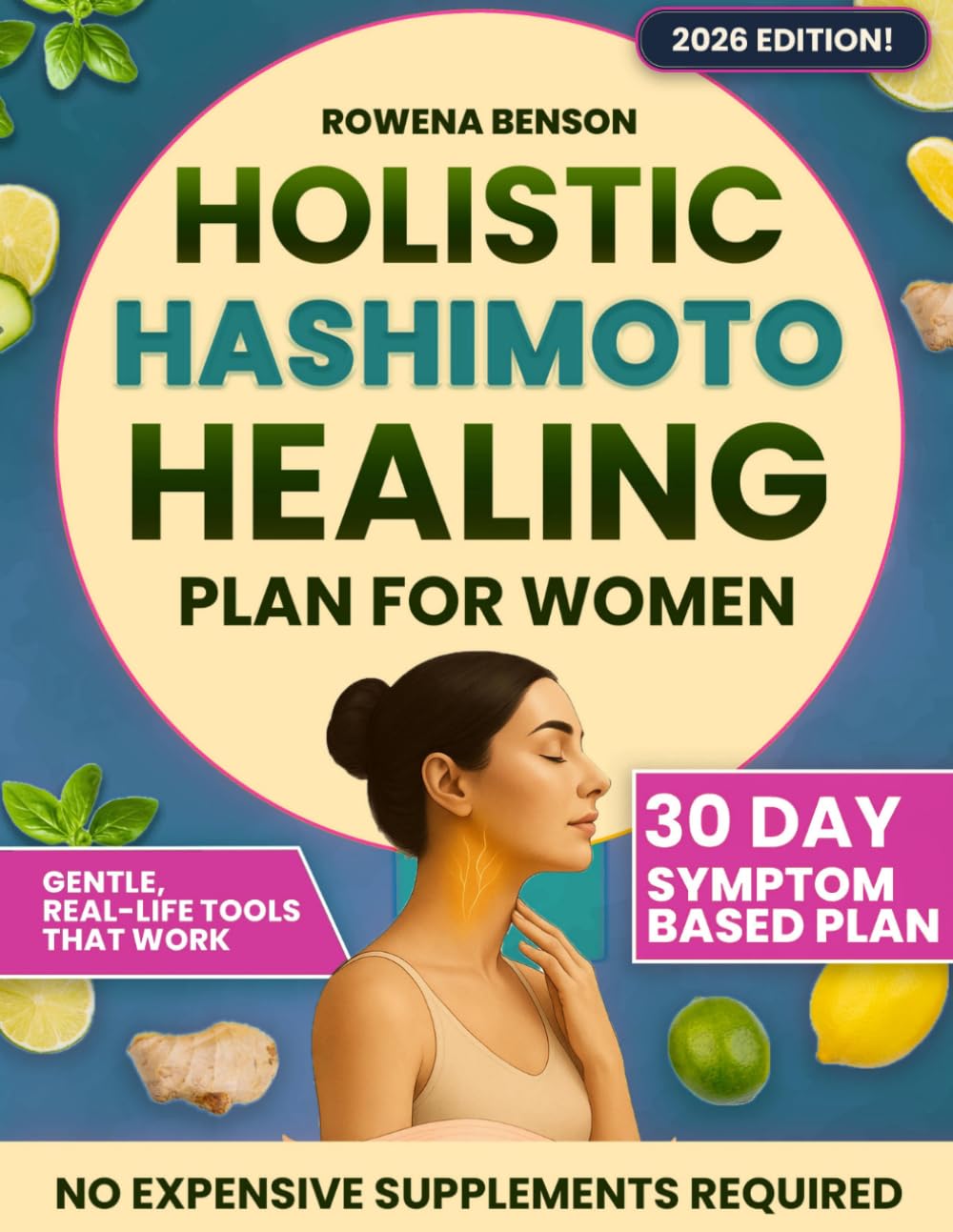 Holistic Hashimoto Healing Plan For Women: The No-Fluff 30-Day Solution to Beat Brain Fog, Fix Fatigue, and Reclaim Your Life with Food, Gentle Movement, and Nervous System Healing