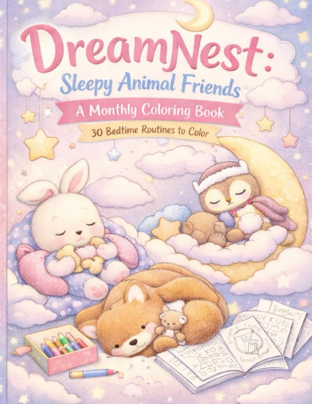 DreamNest: Sleepy Animal Friends - Cozy Bedtime Coloring Book for Kids: Cute Sleepy Animals & Cozy Night Scenes for Relaxing, Calm Bedtime Fun, Sweet Dreams