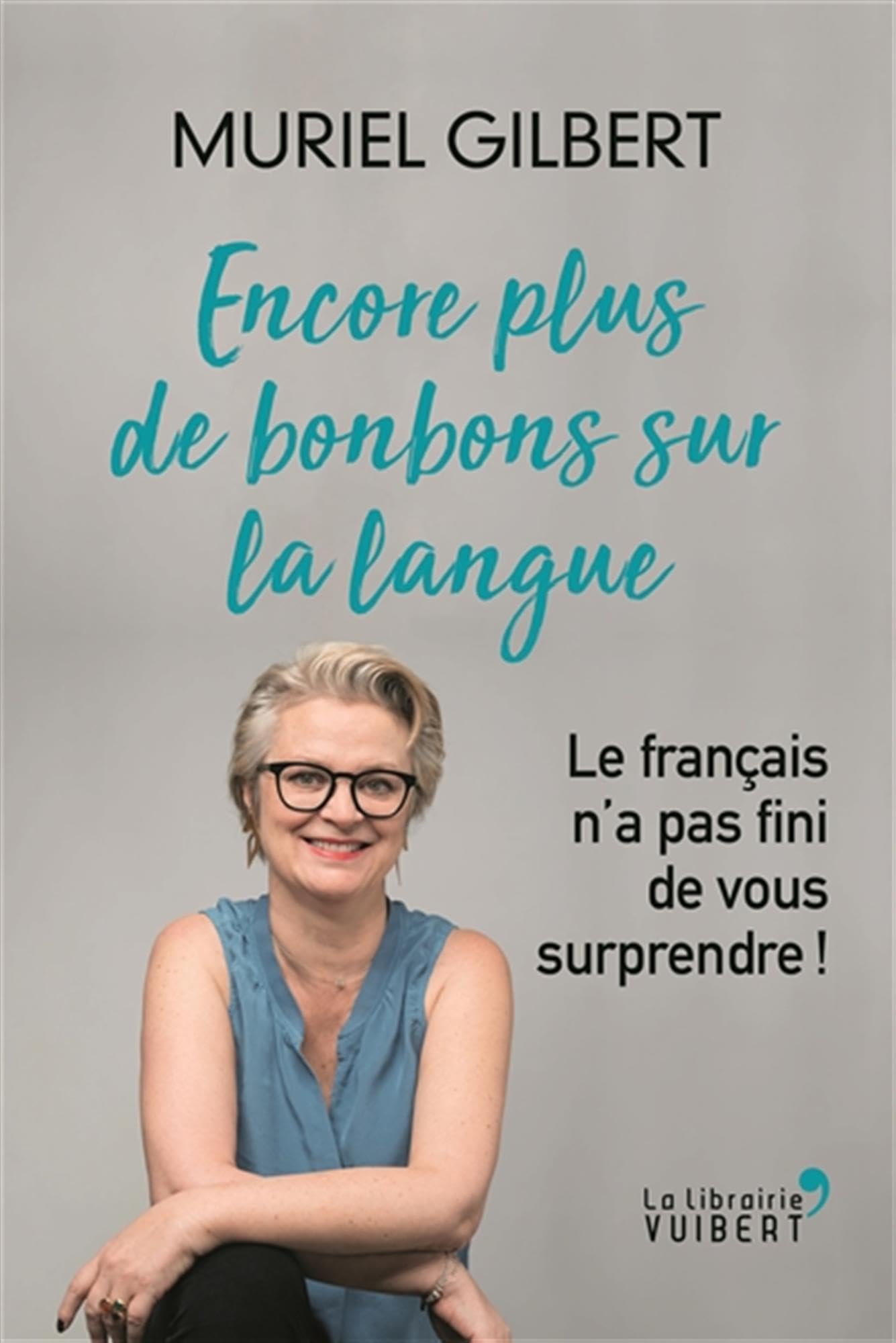 Encore plus de bonbons sur la langue: Le français n'a pas fini de vous surprendre !