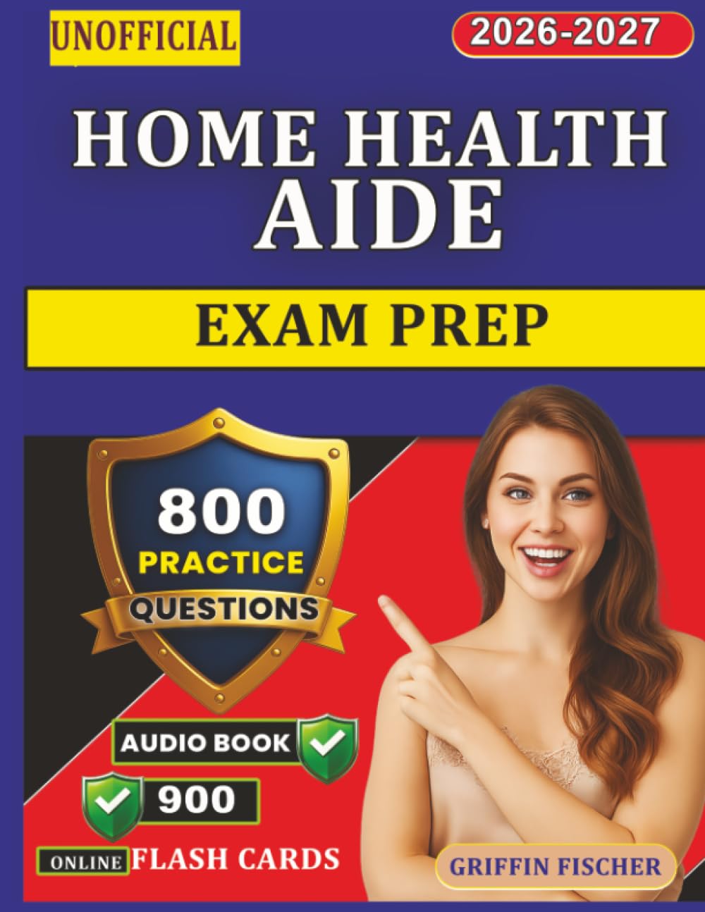 Unofficial Home Health Aide Exam Prep: 800 Exam-Style Questions with Full Rationales covering Exam Content Outline for HHA Success