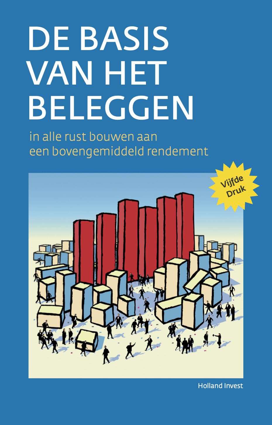 De basis van het beleggen: in alle rust bouwen aan een bovengemiddeld rendement