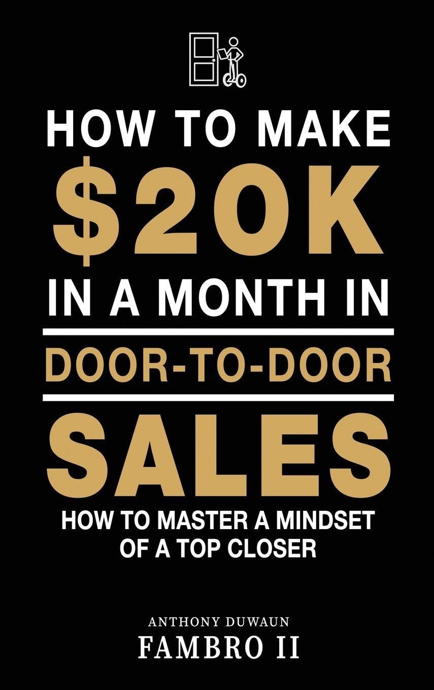 How to Make $20k in a Month in Door to Door Sales