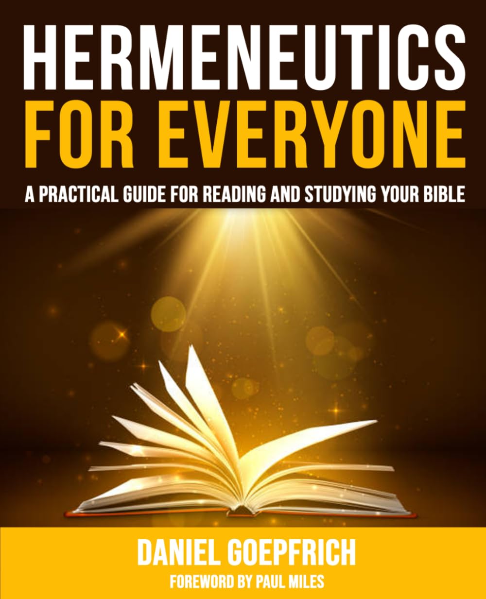Hermeneutics for Everyone: A Practical Guide for Reading and Studying Your Bible